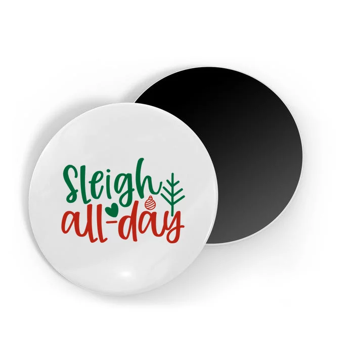 Sleigh All Day Magnet