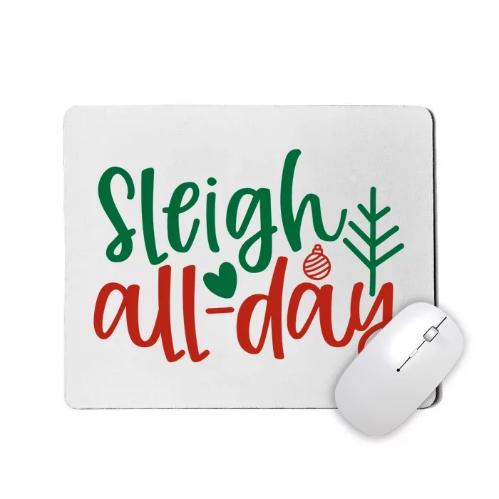 Sleigh All Day Mousepad