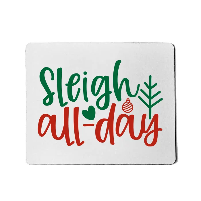 Sleigh All Day Mousepad