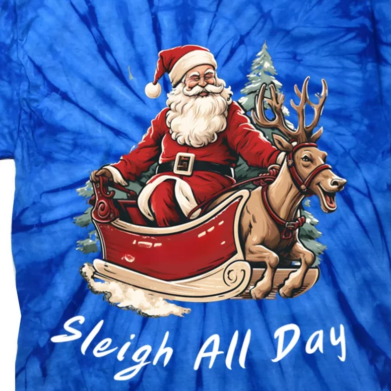 Sleigh All Day Christmas Santa Fun Holiday Great Gift Tie-Dye T-Shirt