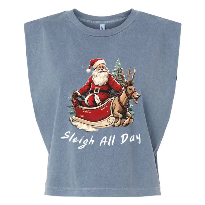 Sleigh All Day Christmas Santa Fun Holiday Great Gift Garment-Dyed Women's Muscle Tee