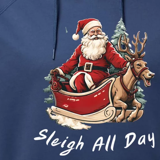 Sleigh All Day Christmas Santa Fun Holiday Great Gift Performance Fleece Hoodie