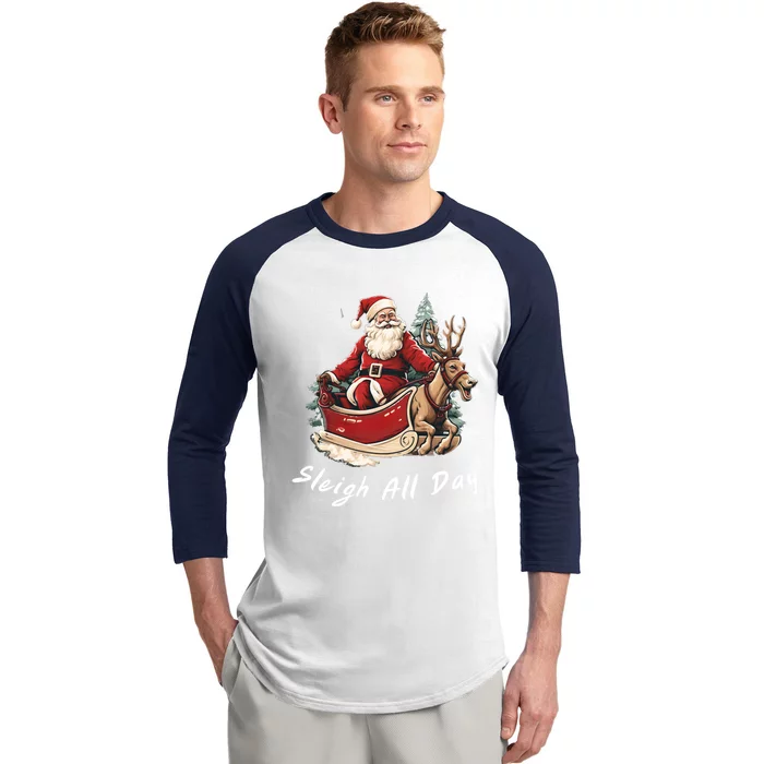 Sleigh All Day Christmas Santa Fun Holiday Great Gift Baseball Sleeve Shirt