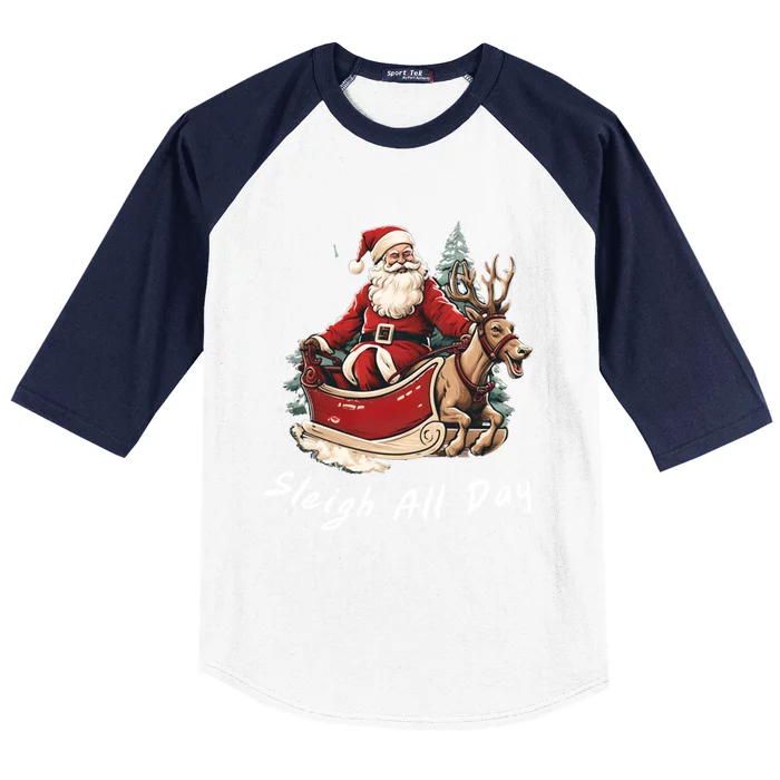 Sleigh All Day Christmas Santa Fun Holiday Great Gift Baseball Sleeve Shirt