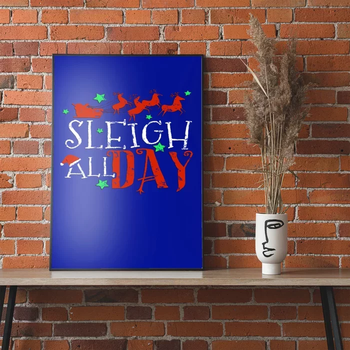 Sleigh All Day Funny Santa Sled Christmas Funny Gift Poster