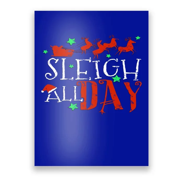 Sleigh All Day Funny Santa Sled Christmas Funny Gift Poster