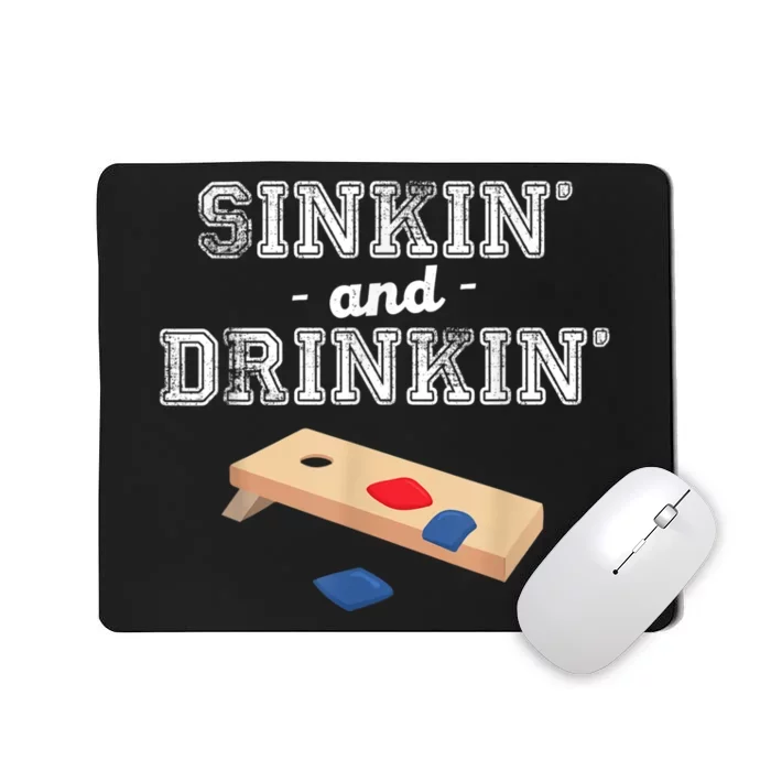 Sinkin' And Drinkin' Cornhole Playing Funny Mousepad