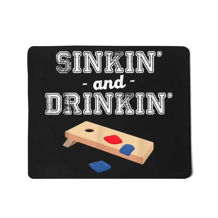 Sinkin' And Drinkin' Cornhole Playing Funny Mousepad