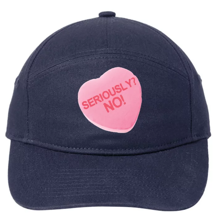 Singles Awareness Day Pink Candy Heart Seriously? Great Gift 7-Panel Snapback Hat