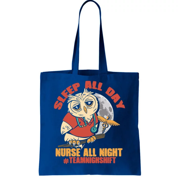 Sleep All Day Nurse All Night Team Night Shift Nursing Gift Tote Bag