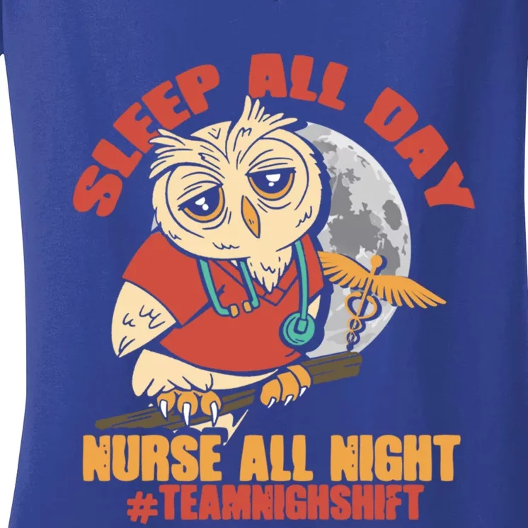 Sleep All Day Nurse All Night Team Night Shift Nursing Gift Women's V-Neck T-Shirt