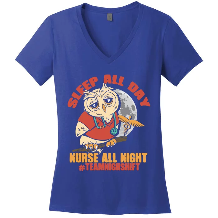 Sleep All Day Nurse All Night Team Night Shift Nursing Gift Women's V-Neck T-Shirt