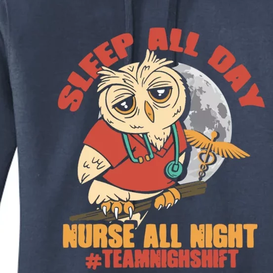 Sleep All Day Nurse All Night Team Night Shift Nursing Gift Women's Pullover Hoodie