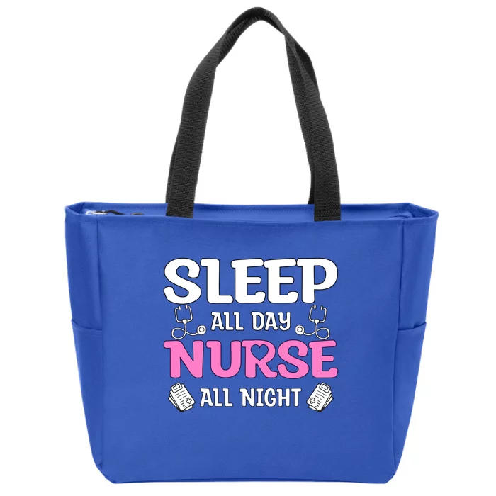 Sleep All Day Nurse All Night Night Shift Nurses Funny Gift Zip Tote Bag