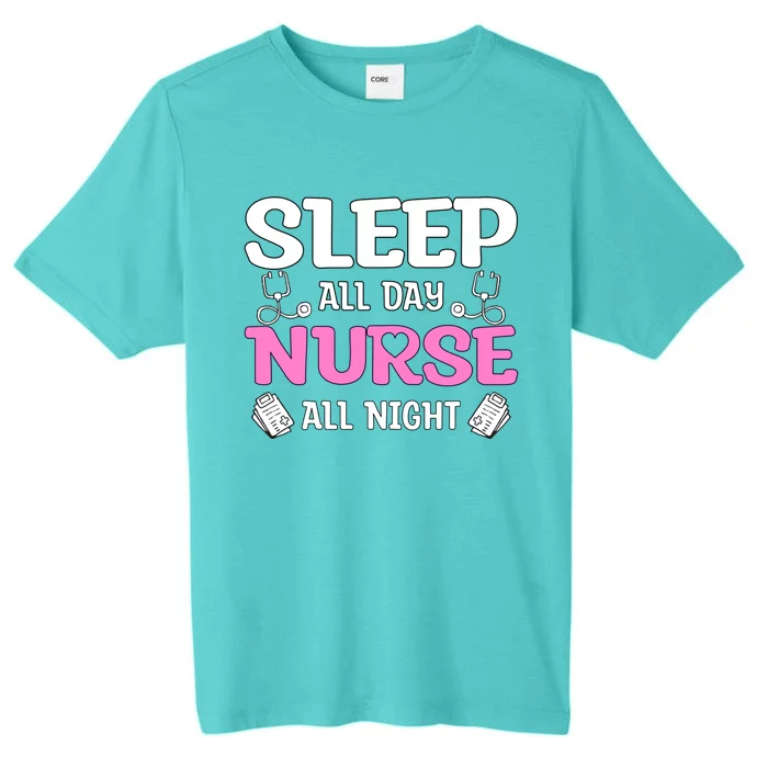 Sleep All Day Nurse All Night Night Shift Nurses Funny Gift ChromaSoft Performance T-Shirt