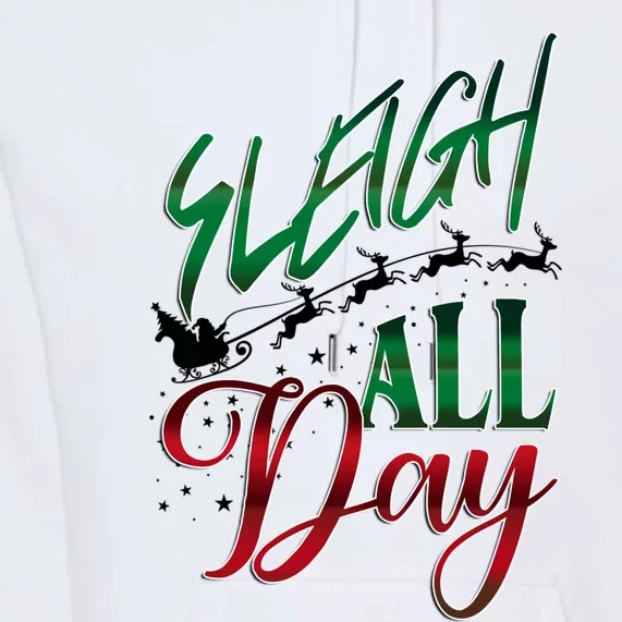 Sleigh All Day Ugly Christmas Premium Hoodie