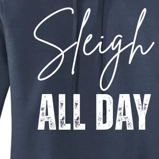 Sleigh All Day Christmas Holiday Women's Pullover Hoodie