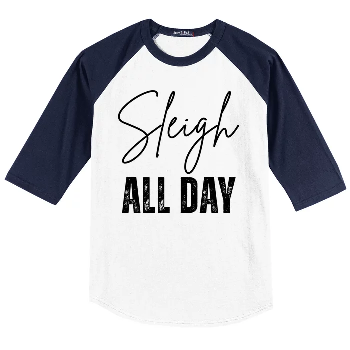 Sleigh All Day Christmas Holiday Baseball Sleeve Shirt