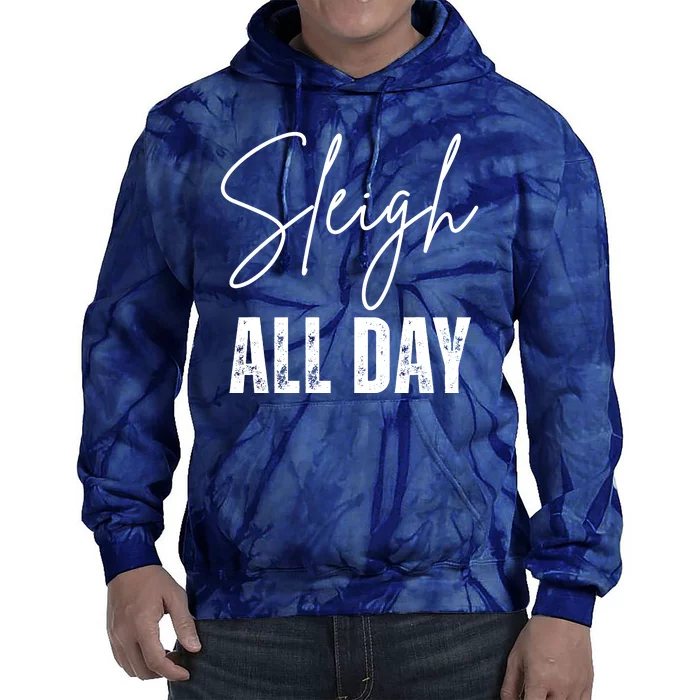 Sleigh All Day Christmas Holiday Tie Dye Hoodie