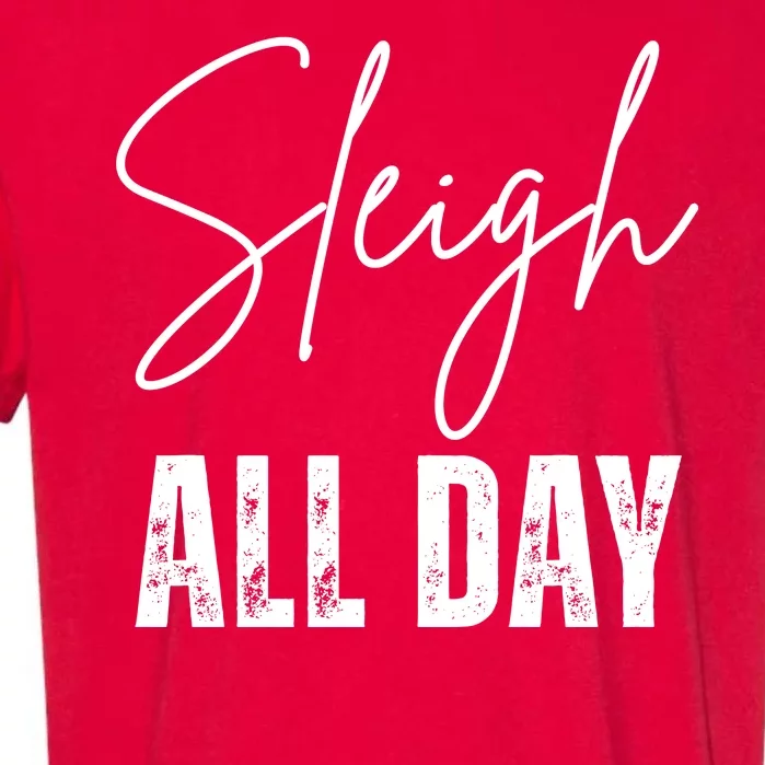 Sleigh All Day Christmas Holiday Garment-Dyed Heavyweight T-Shirt