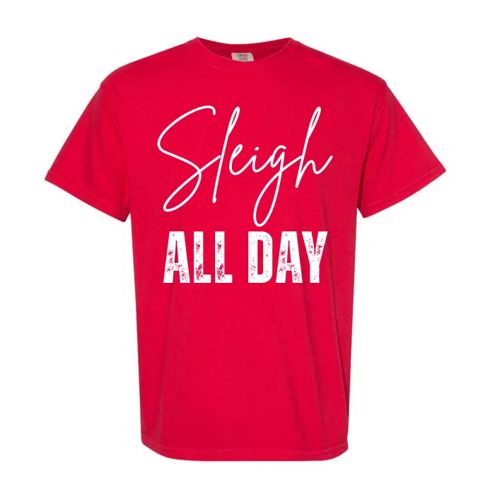 Sleigh All Day Christmas Holiday Garment-Dyed Heavyweight T-Shirt