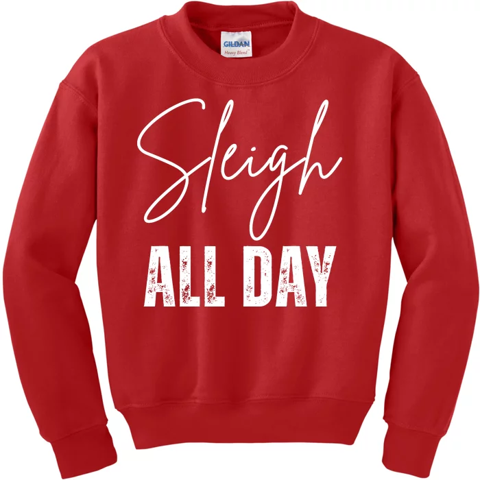 Sleigh All Day Christmas Holiday Kids Sweatshirt