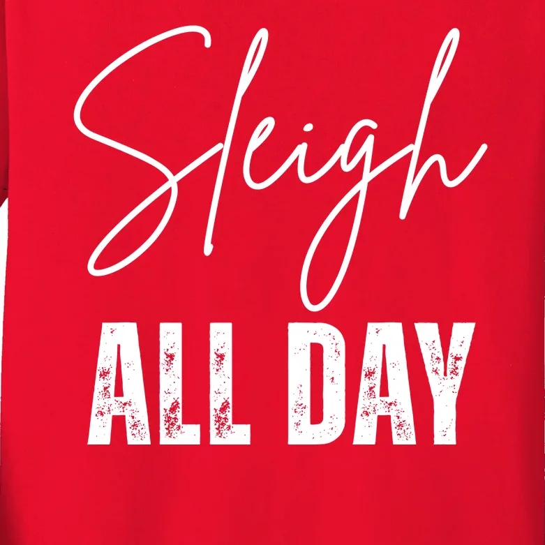 Sleigh All Day Christmas Holiday Kids Long Sleeve Shirt