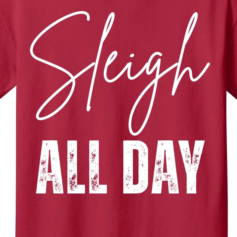 Sleigh All Day Christmas Holiday Kids T-Shirt