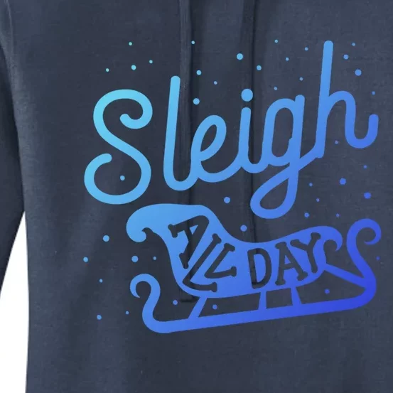 Sleigh All Day Funny Santa Christmas Reindeer Gift Women's Pullover Hoodie