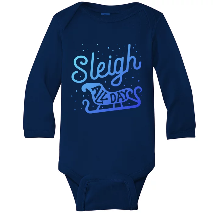 Sleigh All Day Funny Santa Christmas Reindeer Gift Baby Long Sleeve Bodysuit