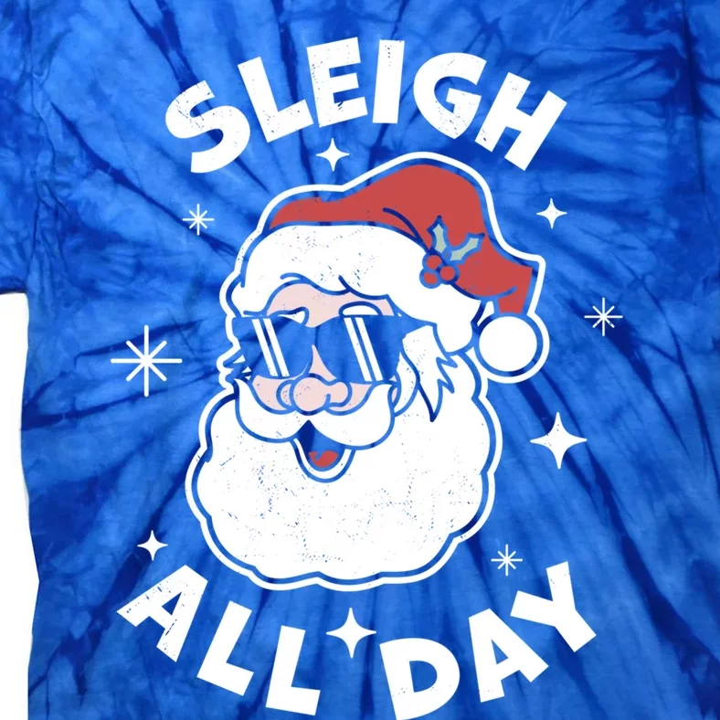 Sleigh All Day Santa Claus Funny Christmas SantaS Sleigh Cute Gift Tie-Dye T-Shirt