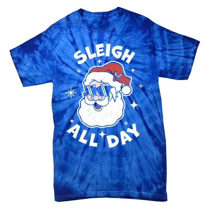 Sleigh All Day Santa Claus Funny Christmas SantaS Sleigh Cute Gift Tie-Dye T-Shirt