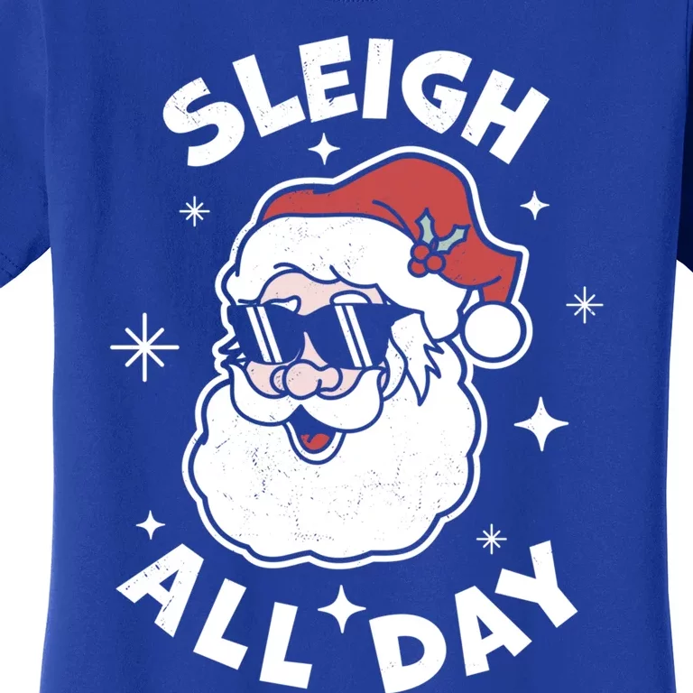 Sleigh All Day Santa Claus Funny Christmas SantaS Sleigh Cute Gift Women's T-Shirt