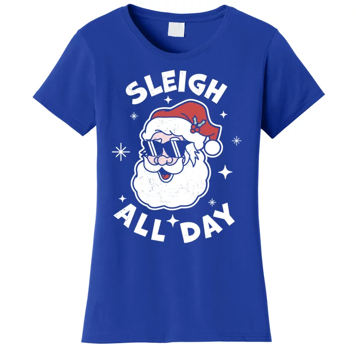 Sleigh All Day Santa Claus Funny Christmas SantaS Sleigh Cute Gift Women's T-Shirt