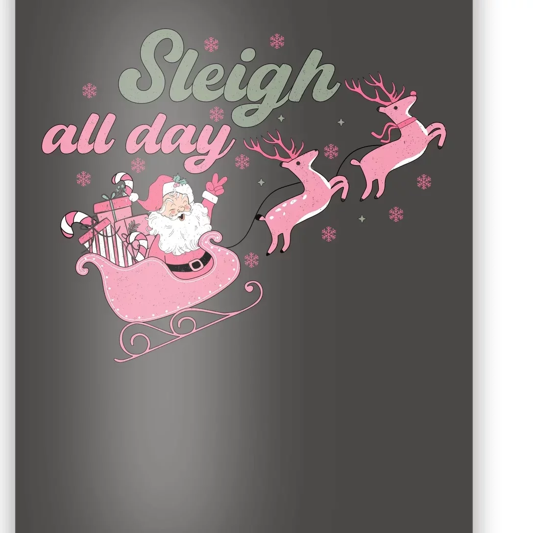 Sleigh All Day Cute Santa Christmas Holiday Poster