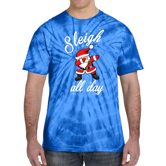 Sleigh All Day Dabbing Santa Funny Christmas Meaningful Gift Cool Gift Tie-Dye T-Shirt