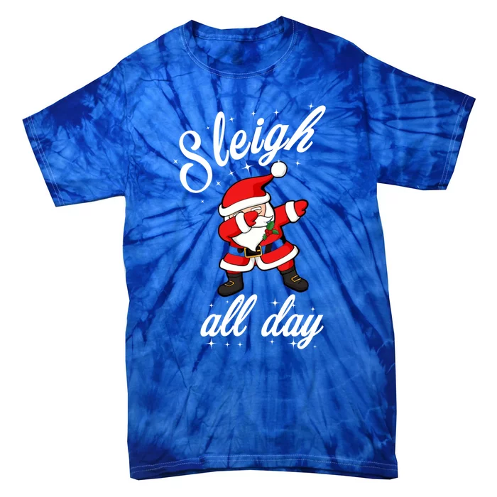 Sleigh All Day Dabbing Santa Funny Christmas Meaningful Gift Cool Gift Tie-Dye T-Shirt