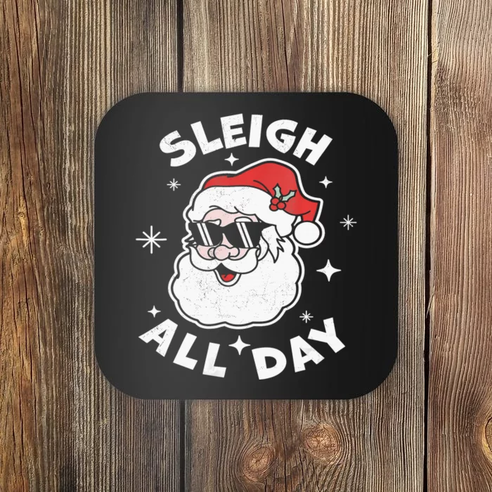 Sleigh All Day Shirt,I Sleigh All Day Top,I Sleigh All Day Coaster