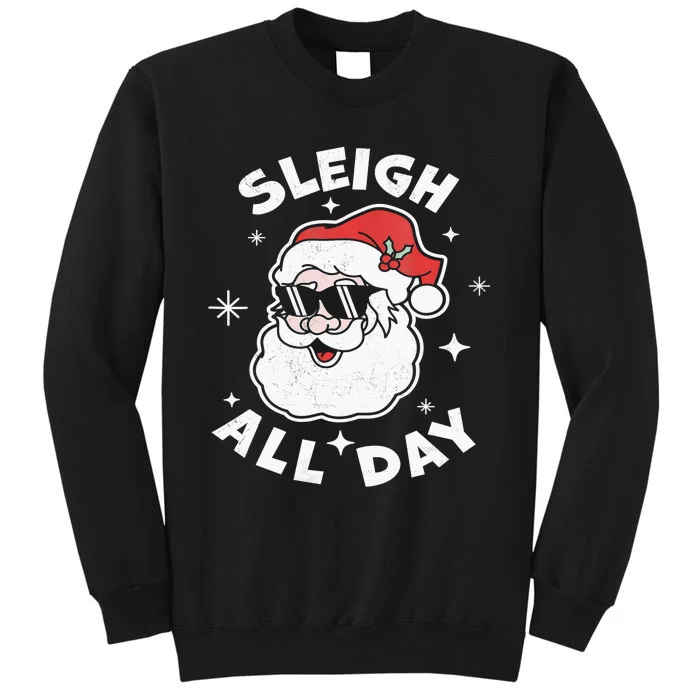 Sleigh All Day Shirt,I Sleigh All Day Top,I Sleigh All Day Tall Sweatshirt