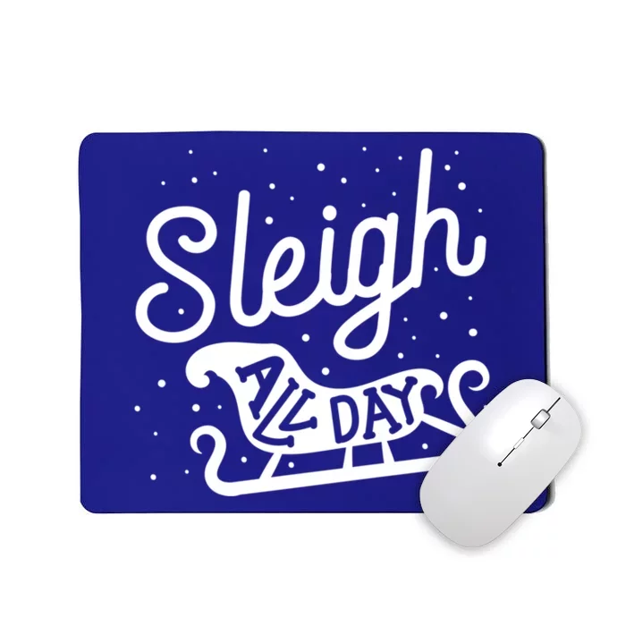 Sleigh All Day Funny Santa Christmas Reindeer Gift Mousepad