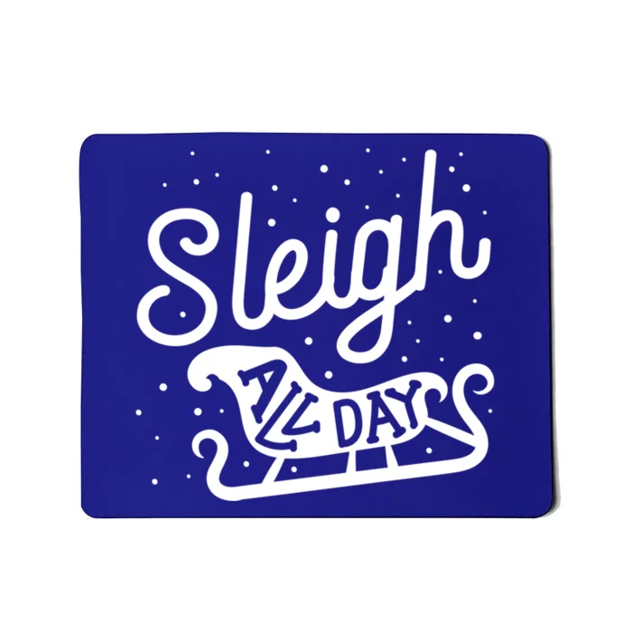 Sleigh All Day Funny Santa Christmas Reindeer Gift Mousepad