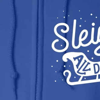 Sleigh All Day Funny Santa Christmas Reindeer Gift Full Zip Hoodie