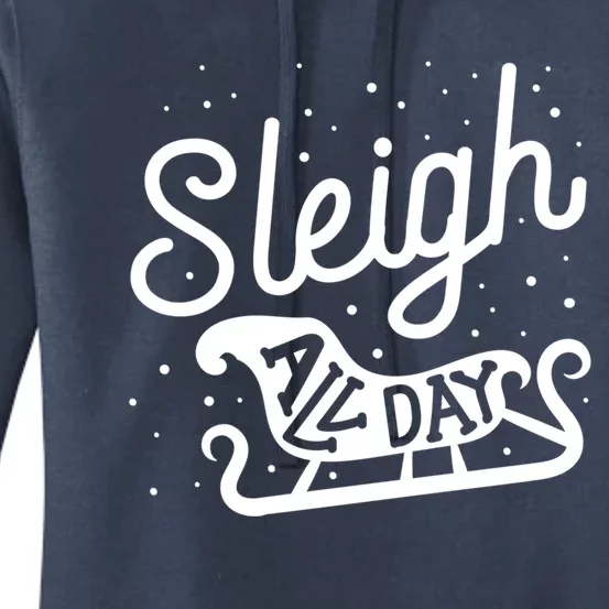 Sleigh All Day Funny Santa Christmas Reindeer Gift Women's Pullover Hoodie