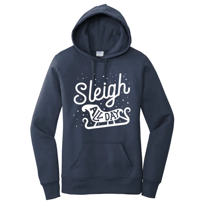 Sleigh All Day Funny Santa Christmas Reindeer Gift Women's Pullover Hoodie