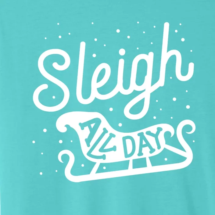 Sleigh All Day Funny Santa Christmas Reindeer Gift ChromaSoft Performance T-Shirt