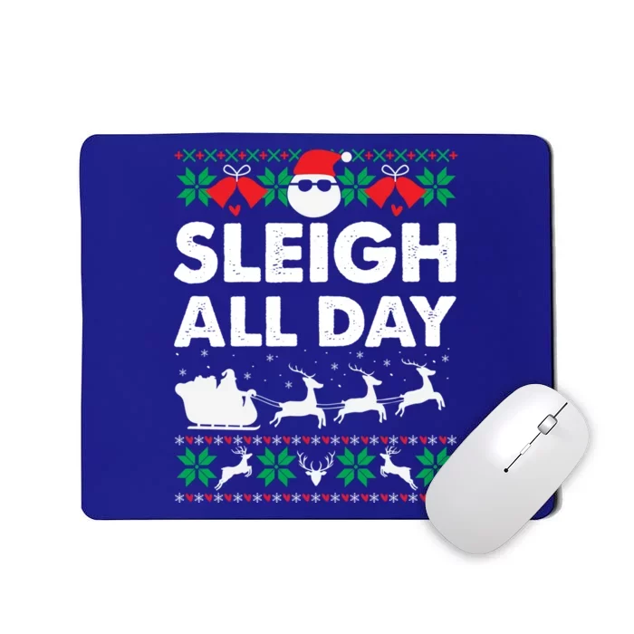 Sleigh All Day Funny Santa Claus Christmas Sleigh Lover Xmas Gift Mousepad