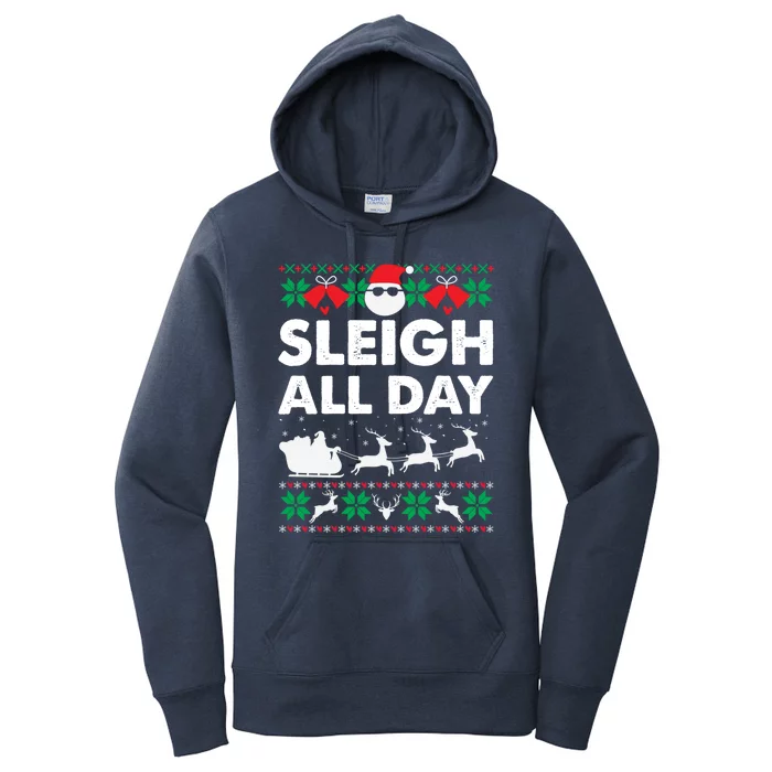 Sleigh All Day Funny Santa Claus Christmas Sleigh Lover Xmas Gift Women's Pullover Hoodie