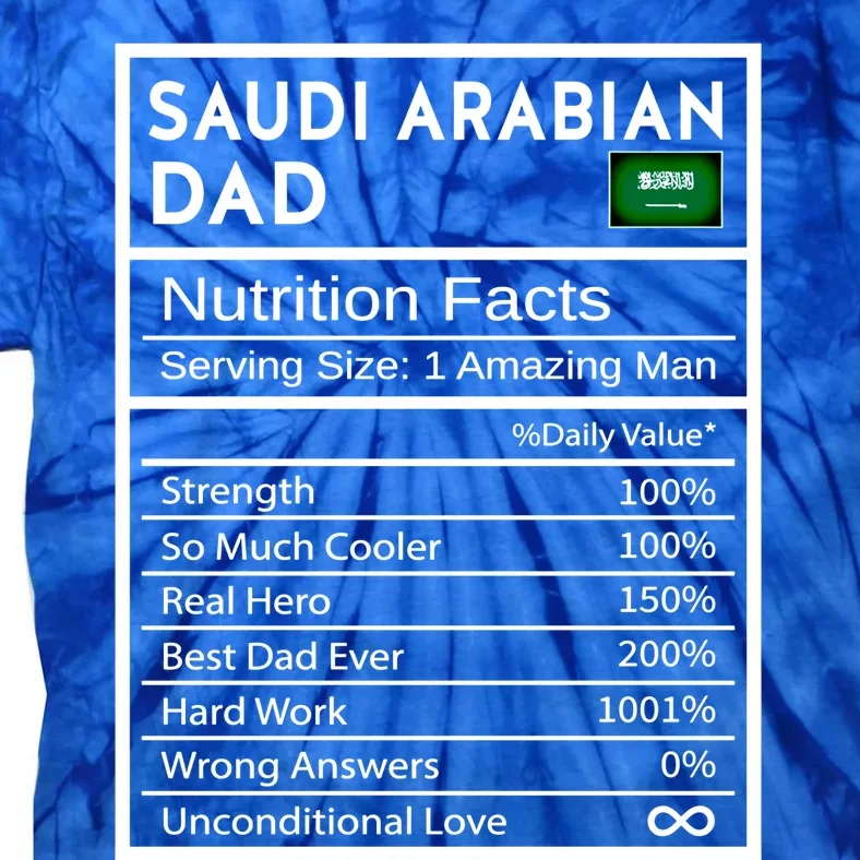 Saudi Arabian Dad Nutrition Facts National Pride Fathers Day Gift Tie-Dye T-Shirt