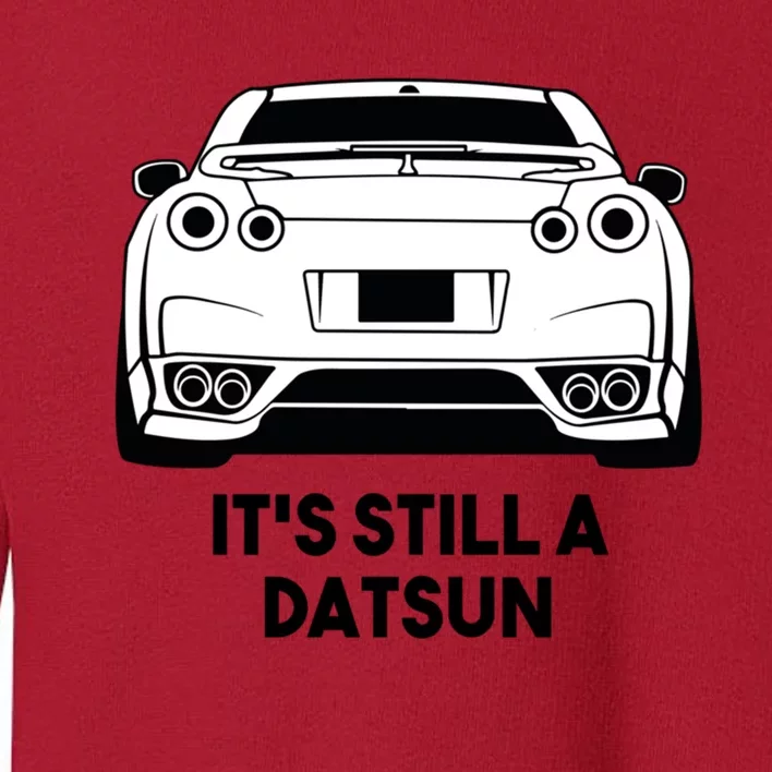 Still A Datsun Toddler Sweatshirt