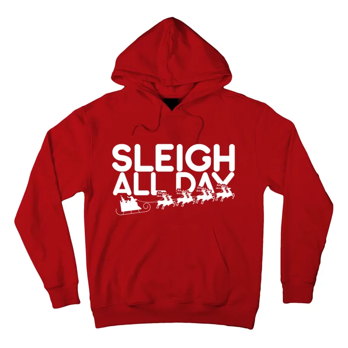 Sleigh All Day Hoodie